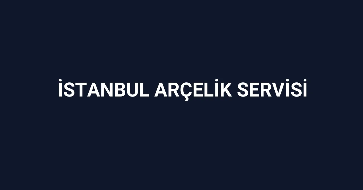 İstanbul Arçelik Servisi